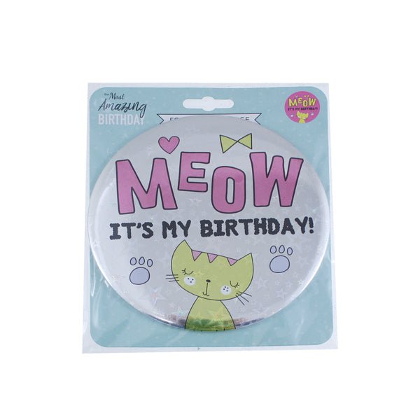 Amazing Birthday Foil Badge Meow - EuroGiant